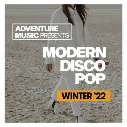 Modern Disco Pop Winter 2022 (2022) - Disco, Nu Disco, Pop, Deep House, Indie Dance