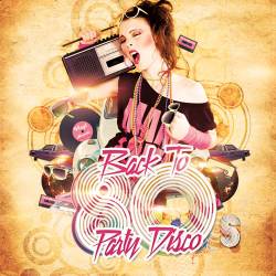 Back To 80's Party Disco (Mp3) - Italo Disco, Eurodisco!