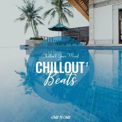 Chillout Beats Vol.1-3 Chillout Your Mind (2021-2022) - Lounge, Chillout, Downtempo