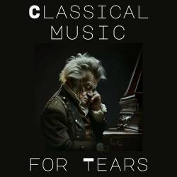 Classical Music for Tears (2023) - Classical