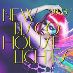 New Disco House Lights (2023) - Nu Disco, Soulful, Dance, Funky House