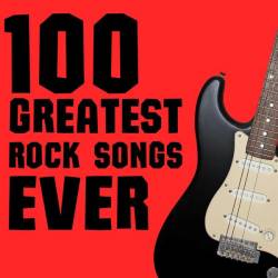 100 Greatest Rock Songs Ever (2023) - Rock