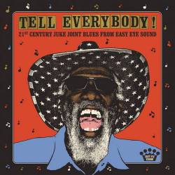 Tell Everybody! 21st Century Juke Joint Blues From Easy Eye Sound (2023) FLAC - Blues, Country, Folk