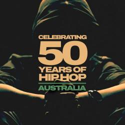 Celebrating 50 years of Hip Hop - Australia (2023) - Rap, Hip Hop