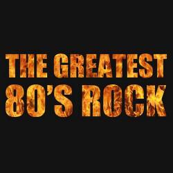 The Greatest 80s Rock (2013) FLAC - Hard Rock