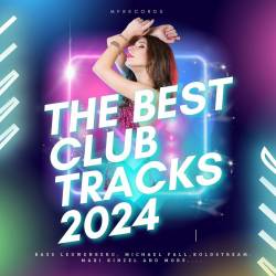 The Best Club Tracks 2024 (2024) -   Club, Electronic