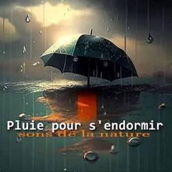 Pluie pour sendormir (Sons de la nature) (2024) FLAC - Meditation, Sounds of Nature