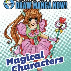 Magical Characters: Christopher Hart's Draw Manga Now! - Christopher Hart