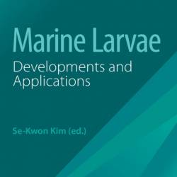 Marine Larvae: Developments and Applications - Se-Kwon Kim (Editor)