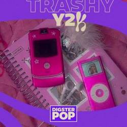 Trashy Y2k By Digster Pop (2024) - Pop, Rock