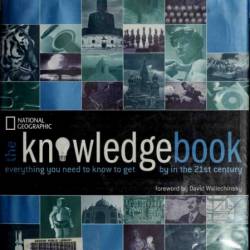 The Knowledge Book: Everything You Need to Know to Get by in the 21st Century - Na...
