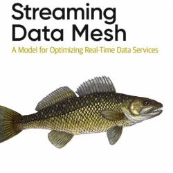 Streaming Data Mesh: A Model for Optimizing Real-Time Data Services - Hubert Dulay