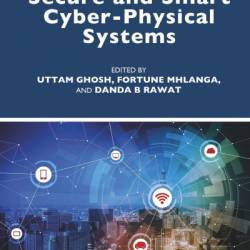 Secure and Smart Cyberysical Systems - Uttam Ghosh (Editor)