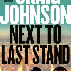 Next to Last Stand - Craig Johnson