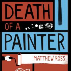 Death of a Painter - Matthew Ross