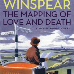 The Mapping of Love and Death - Jacqueline Winspear