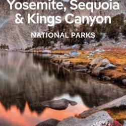 Lonely Planet Yosemite, Sequoia & Kings Canyon National Parks - Ashley Harrell