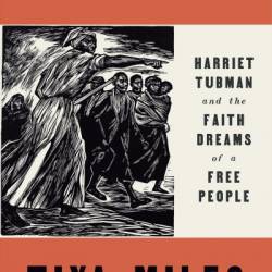 Night Flyer: Harriet Tubman and the Faith Dreams of a Free People - Tiya Miles