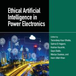 Ethical Artificial Intelligence in Power Electronics - Tarandeep Kaur Bhatia