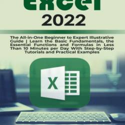 Excel 2021: The All-In-One Beginner To Expert Excel Guide. Learn The Excel Basics In 30 Minutes