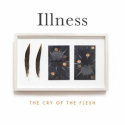 Illness: The Cry of the Flesh - Havi Carel