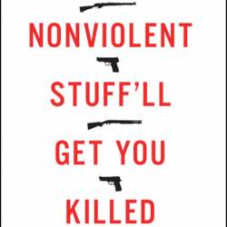 This Nonviolent Stuff'll Get You Killed: How Guns Made the Civil Rights Movement Possible - Charles E Cobb Jr.