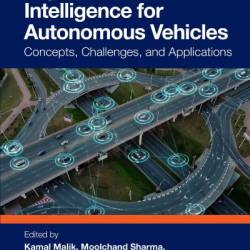 Explainable Artificial Intelligence for Autonomous Vehicles: Concepts, Challenges, and Applications - Kamal Malik
