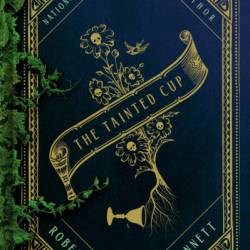 The Tainted Cup - Robert Jackson Bennett