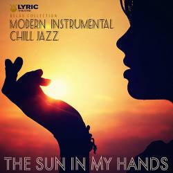 The Sun In My Hands - Instrumental Chill Jazz (Mp3) - Chill, Smoot Jazz, Instrumental!