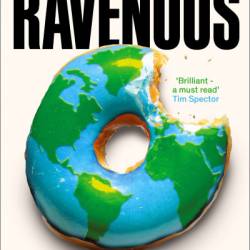 Ravenous: How to get ourselves and our planet into shape - Henry Dimbleby