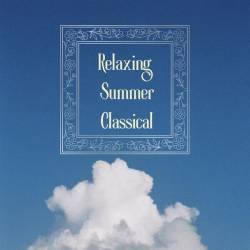 Relaxing Summer Classical (2024) - Relax, Classical