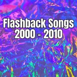 Flashback Songs 2000-2100 (2024) - Pop, Dance, Rock