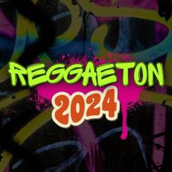 Reggaeton 2024 (2024) - Latin, Dance, Reggaeton