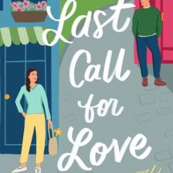 Last Call for Love: A Novel - Rebekah Crane