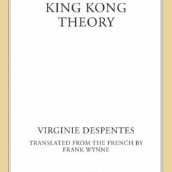 King Kong Theory - Virginie Despentes