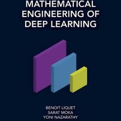 Mathematical Engineering of Deep Learning - Benoit Liquet