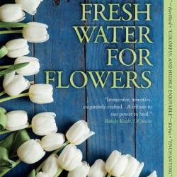 Fresh Water for Flowers - Val&#233;rie Perrin