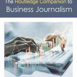 The Routledge Companion to Business Journalism - Joseph Weber