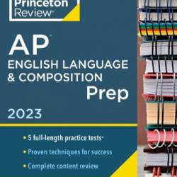 Princeton Review AP English Language & Composition Prep, 18th Edition: 5 Practice Tests   Complete Content Review   Strategies & Techniques - The Princeton Review