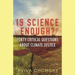 Is Science Enough?: Forty Critical Questions About Climate Justice - [AUDIOBOOK]