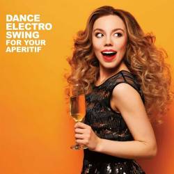 Dance Electro Swing For Your Aperitif (2024) FLAC