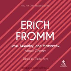 Love, Sexuality, and Matriarchy: About Gender - [AUDIOBOOK]