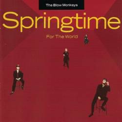 The Blow Monkeys - Springtime For The World (1990)