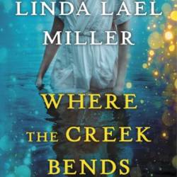 Where the Creek Bends - Linda Lael Miller