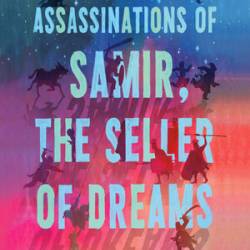 The Many Assassinations of Samir, the Seller of Dreams - [AUDIOBOOK]