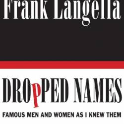 Dropped Names: Famous Men and Women As I Knew Them - [AUDIOBOOK]