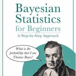 Bayesian Statistics for Beginners: a step-by-step approach - Donovan, Therese M.