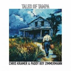 Chris Kramer / Paddy Boy Zimmermann - Tales Of Tampa (2025)
