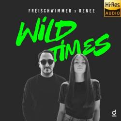 Freischwimmer x Renée - Wild Times (2025)