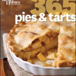 Better Homes and Gardens 365 Pies and Tarts - Better Homes and Gardens